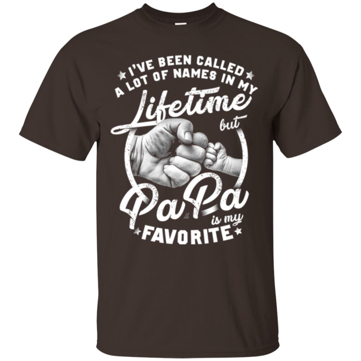 Papa T-shirt I_ve Been Called A Lot Of Names But Papa Is My Favorite Dark Chocolate