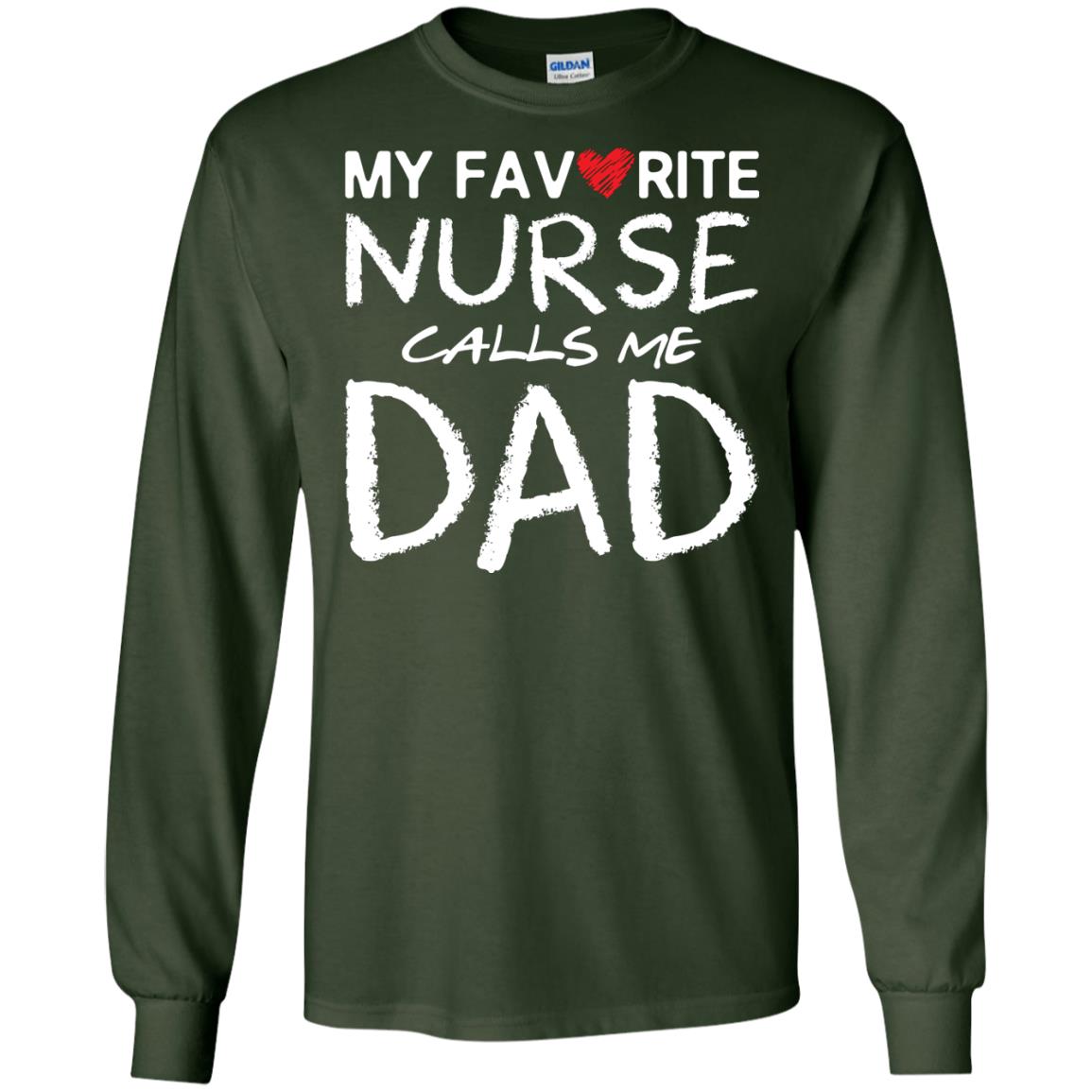 My Favorite Nurse Call Me Dad Shirt For Daddy Forest Green