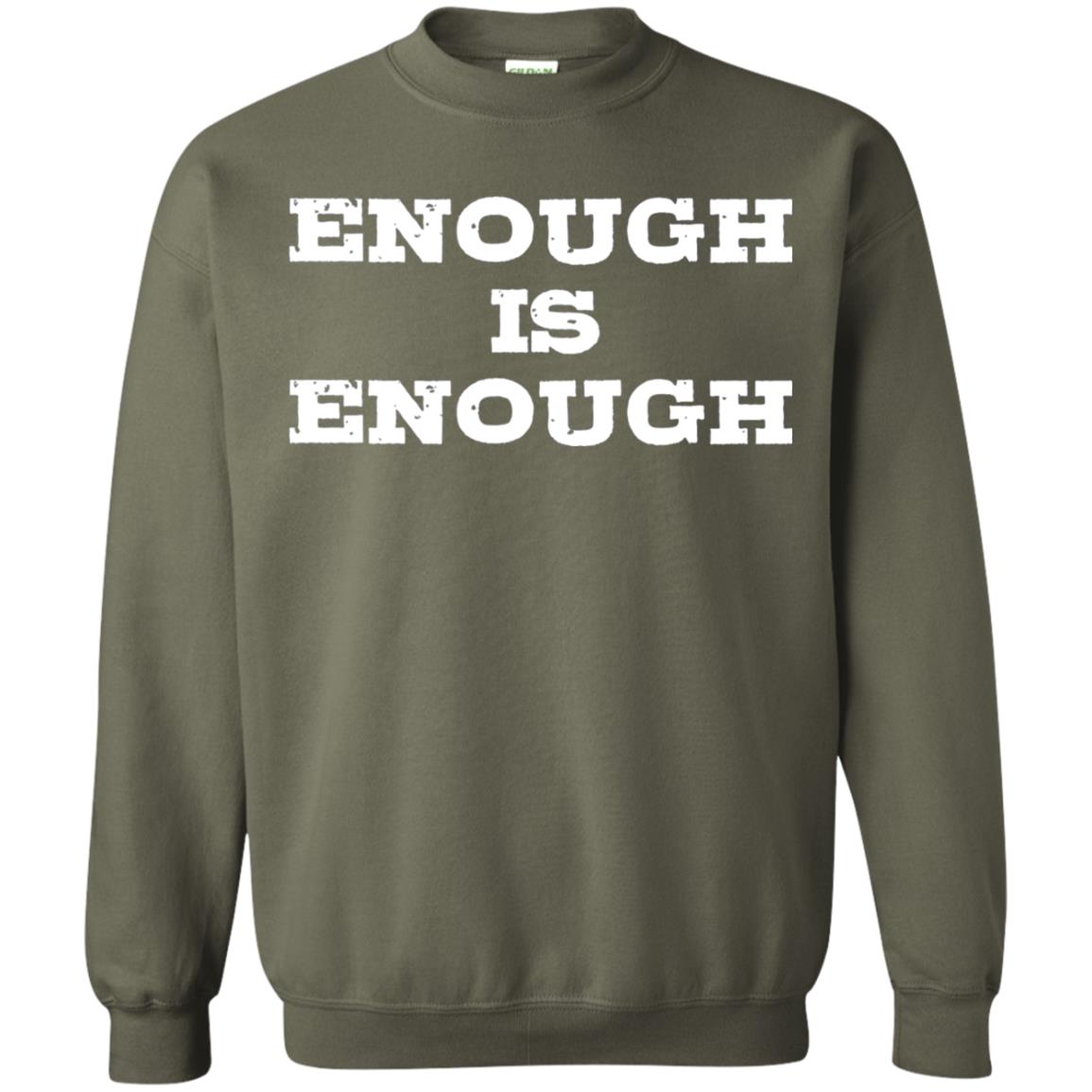 Enough Is Enough Gun Control T-shirt Military Green