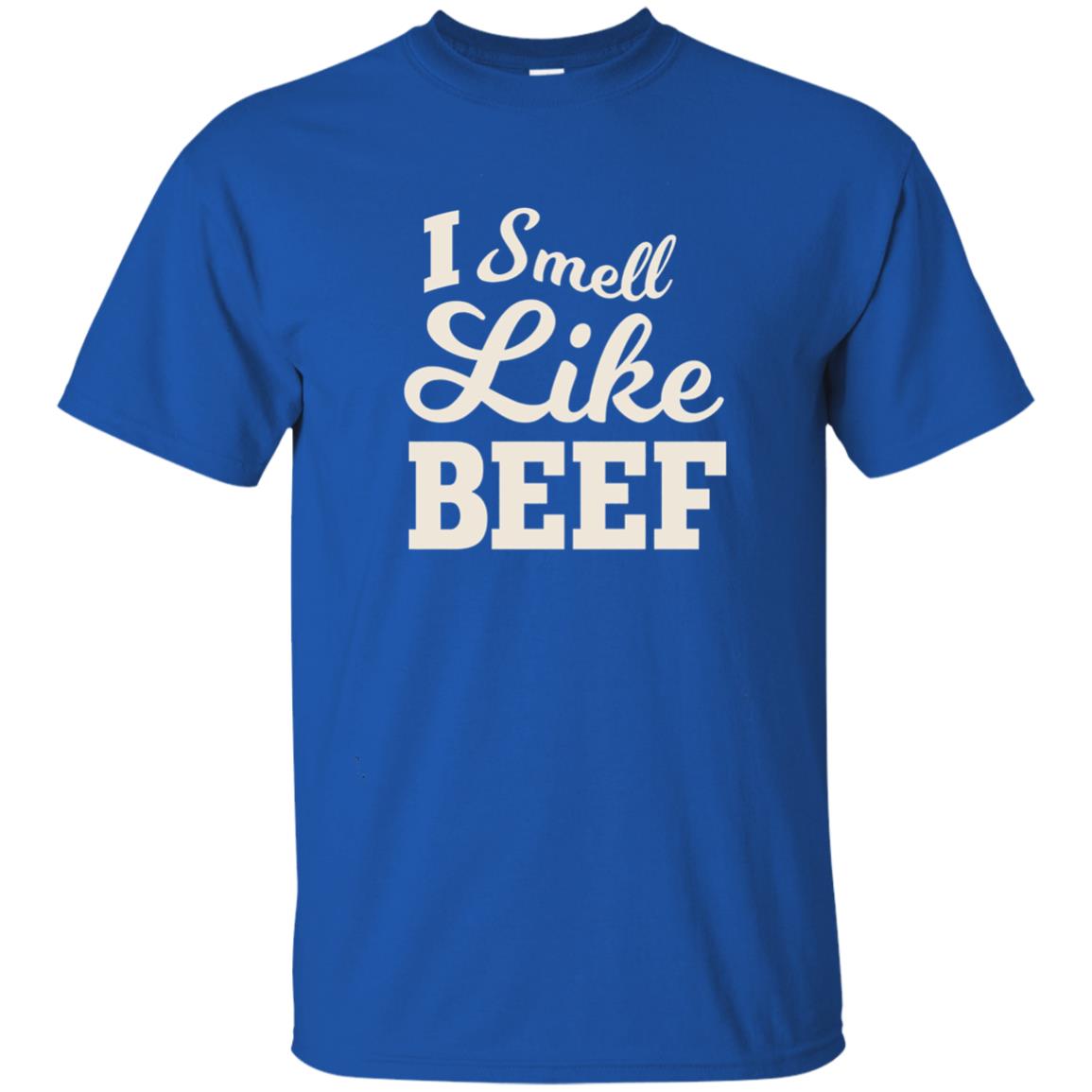 I Smell Like Beef Shirt Royal