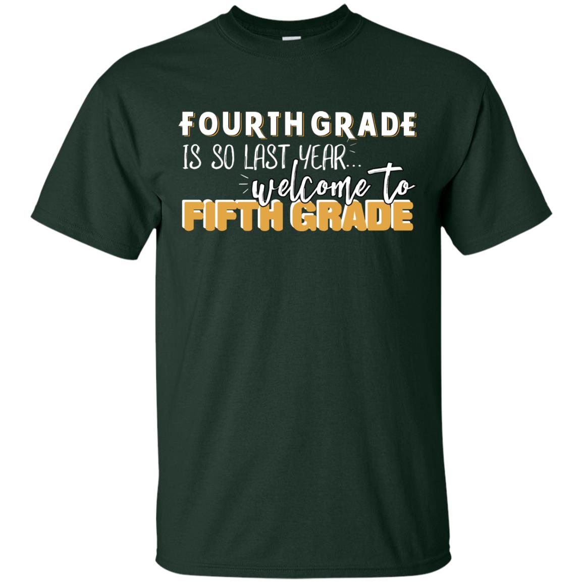 Fourth Grade Is So Last Year Welcome To Fifth Grade Back To School 2019 Shirt Forest
