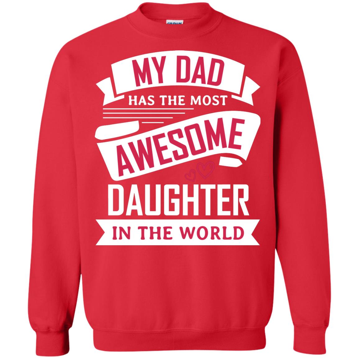 My Dad Has The Most Awesome Daughter In The World Family Shirt Red