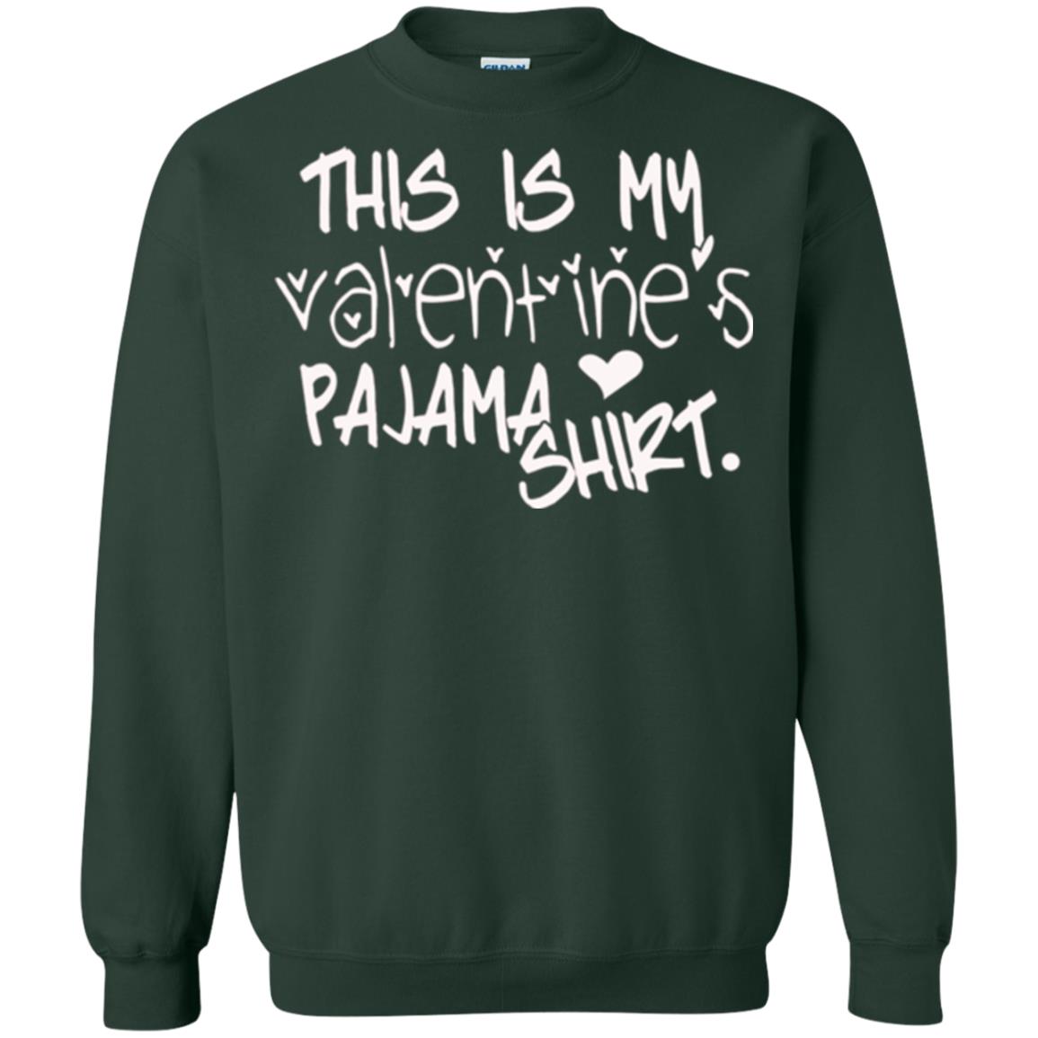 Valentine_s Day T-shirt This Is My Valentines Pajama Shirt Forest Green