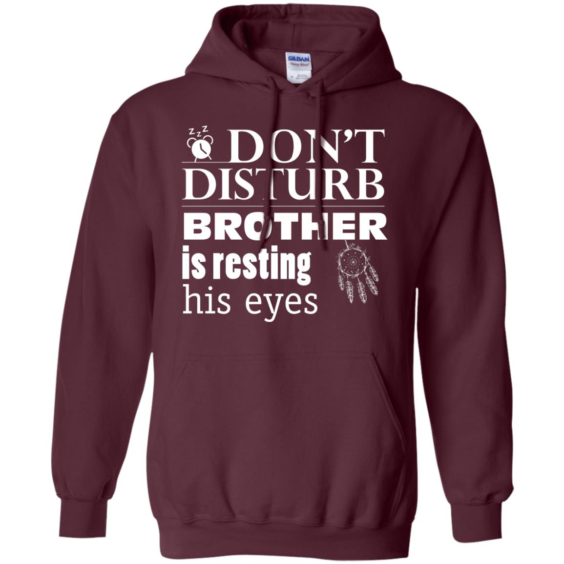 Don't Disturb Brother Is Resting His Eyes Funny Brother Shirt Maroon