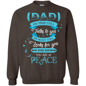 Dad My Mind Still Talks To You My Heart Still Looks For You My Soul Knows You Are At PeaceG180 Gildan Crewneck Pullover Sweatshirt 8 oz.