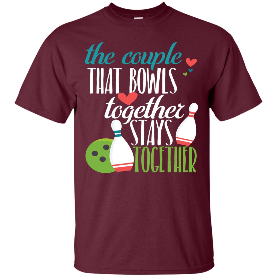 Bowler Shirt The Couple That Bowls Together Stay Together Maroon