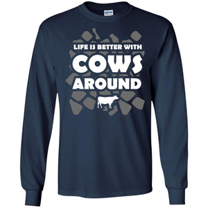 Life Is Better With Cows Around Cows Lover Shirt