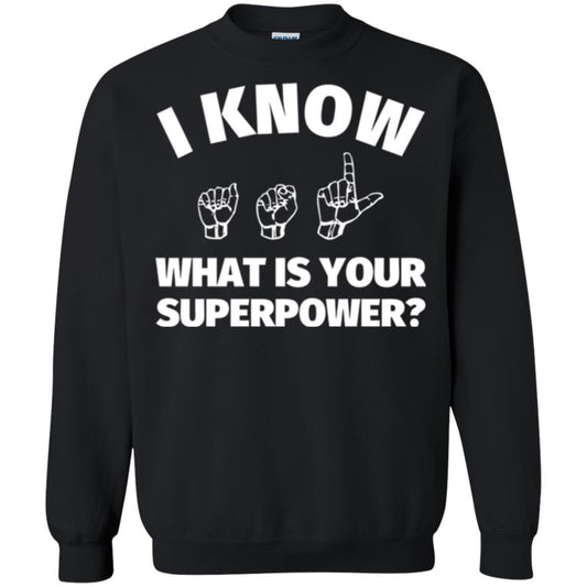 American Sign Language T-shirt I Know What Is Your Supperpower Black