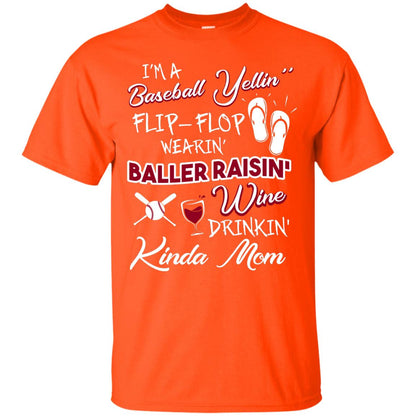I_m A Baseball Yelling Baller Rasing Kinda Mom Shirt Orange