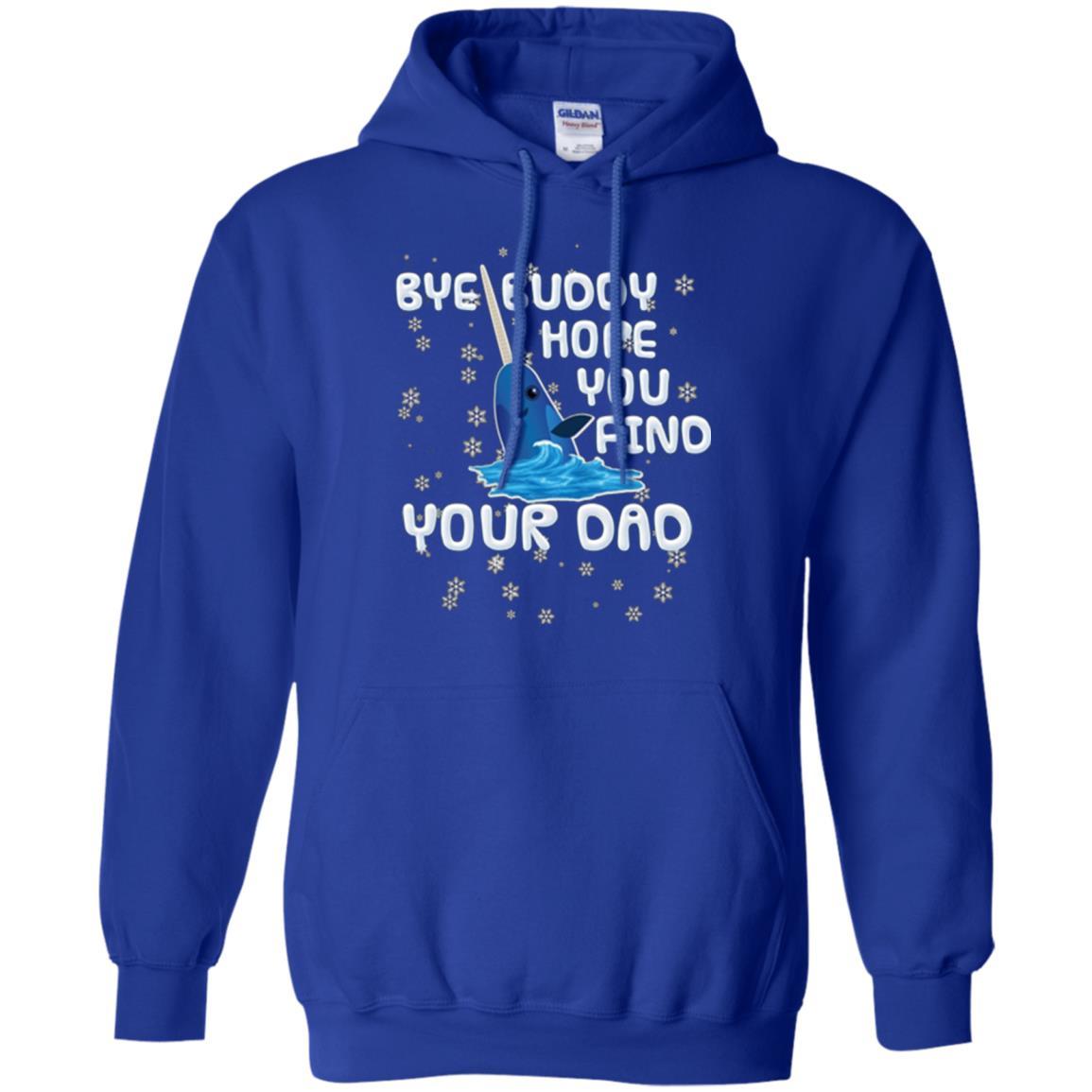 Family T-shirt Bye Buddy Hope You Find Your Dad Royal