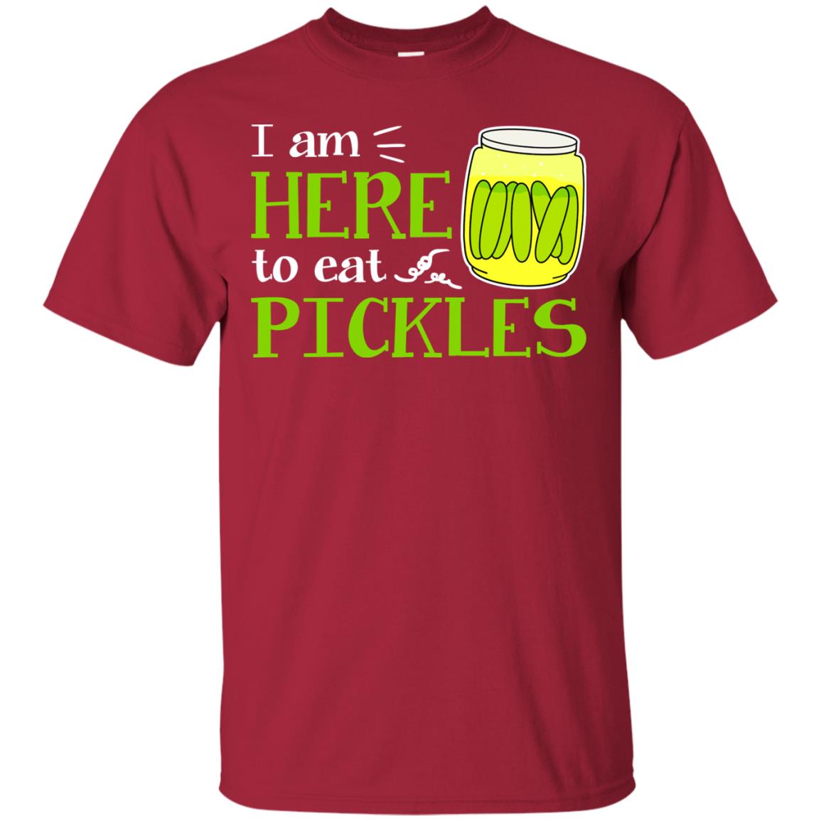 I Am Here To Eat Pickles Pickle Lover T-shirt Cardinal