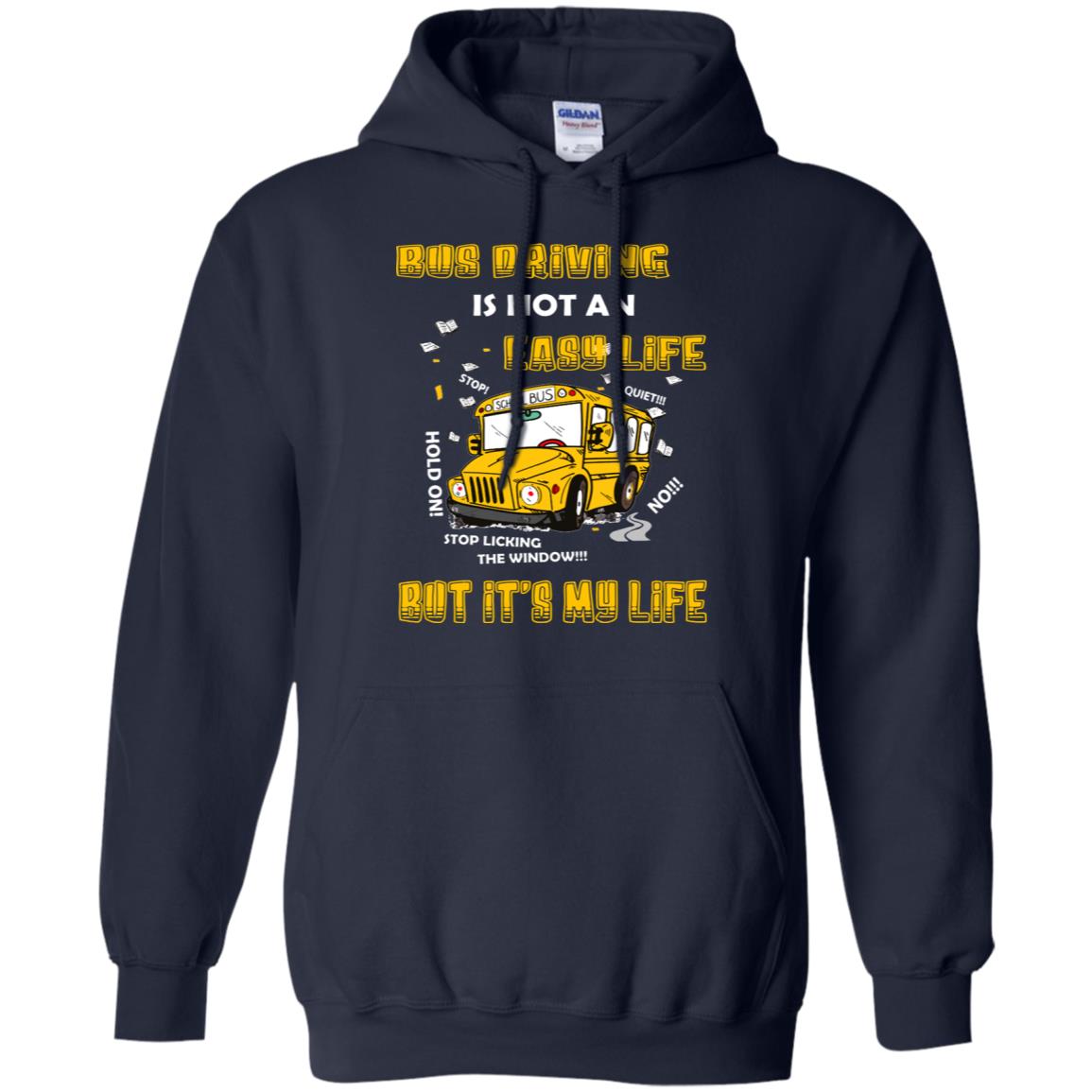 Bus Driving Is Not An Easy Life But Its My Life Shirt Navy