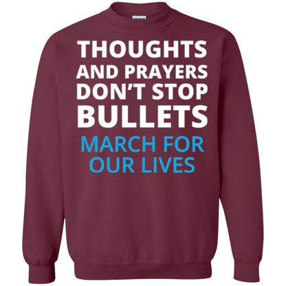 Thoughts And Prayers Don_t Stop Bullets March For Our Lives Anti Gun T-shirt Maroon