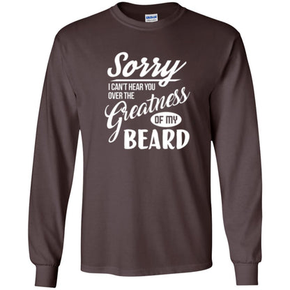 Bread Man T-shirt Sorry I Cant Hear You Over The Greatness Of My Beard Dark Chocolate