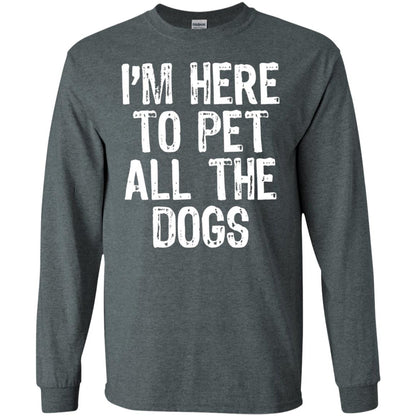 Dogs Lover T-shirt I_m Here To Pet All The Dogs Dark Heather
