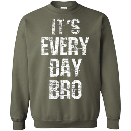 It's Every Day Bro T-shirt Military Green