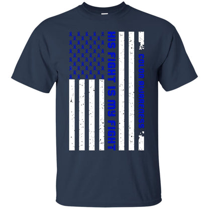 Colon Awareness His Fight Is My Fight Dark Blue Ribbon Stars Flag Of Usa Shirt Navy