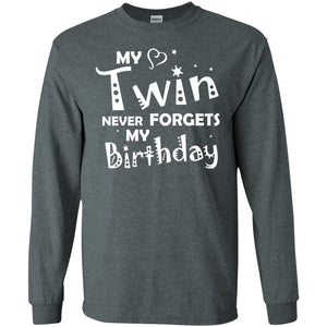 Family T-shirt My Twin Never Forgets My Birthday