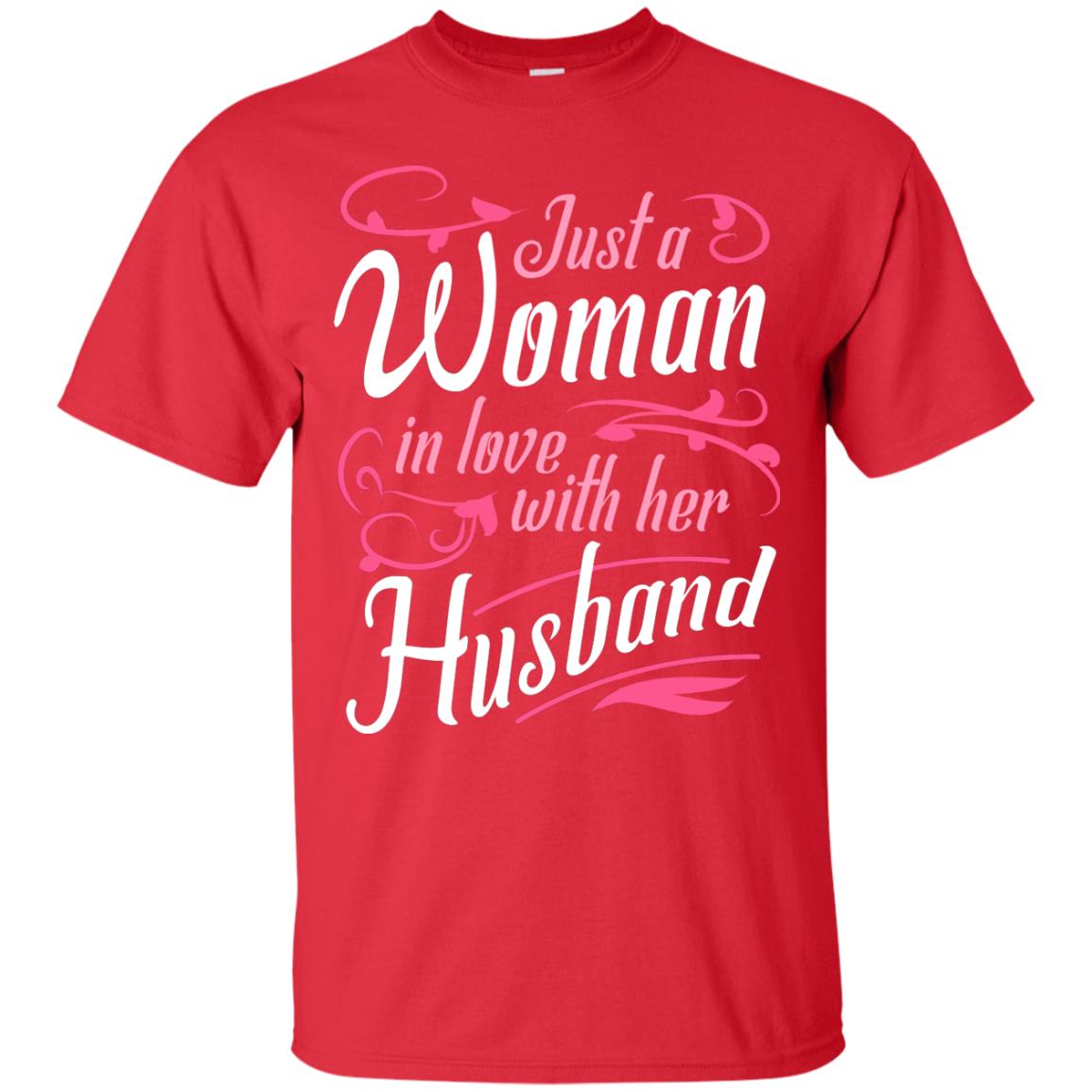 Just A Woman In Love With Her Husband Shirt For Wife Red