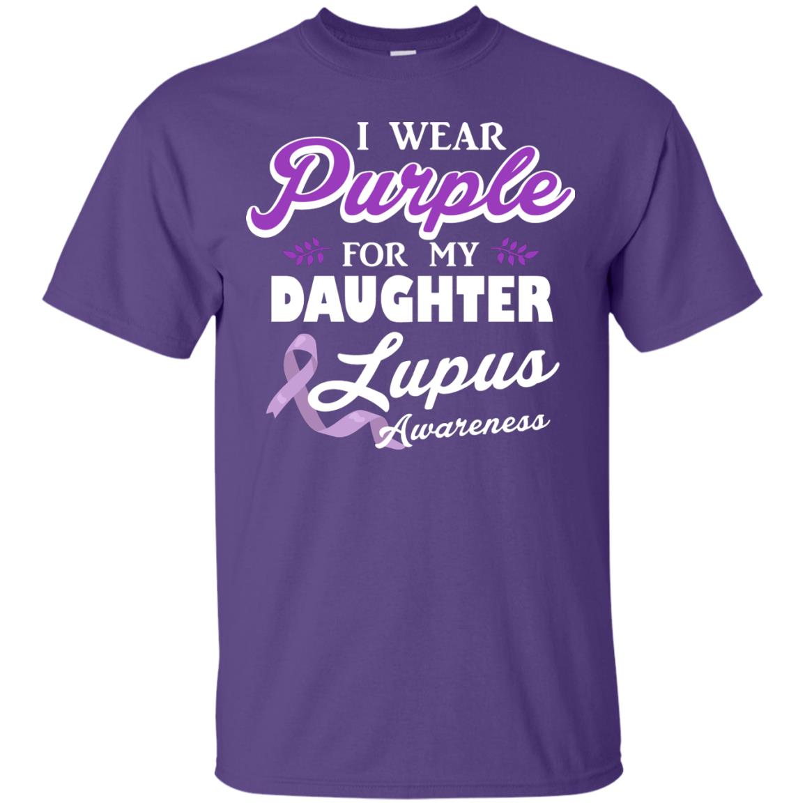 Lupus Awareness T-shirt I Wear Purple For My Daughter Lupus Awareness Purple