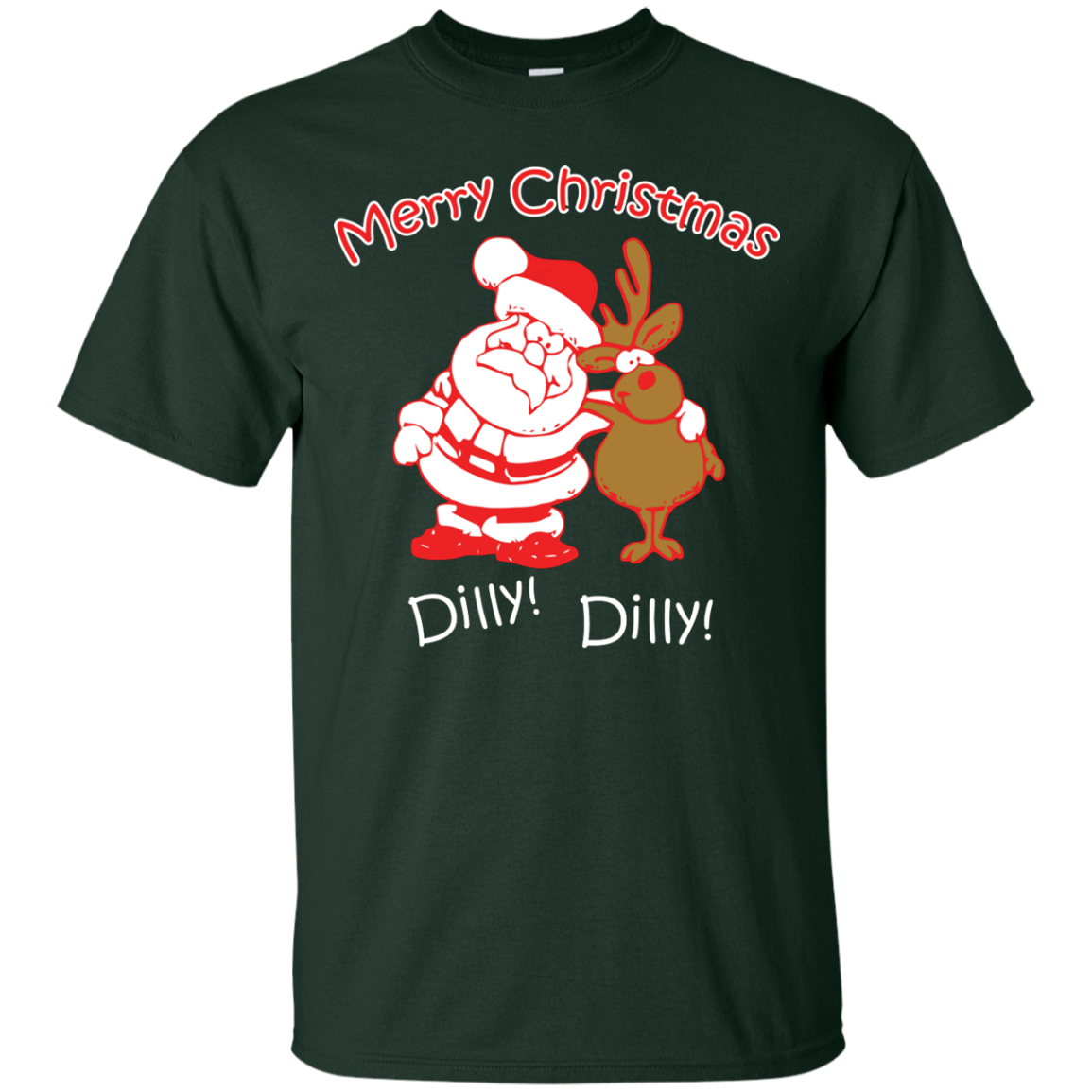 Christmas T-Shirt Merry Christmas Santa And Reindeer Dilly! Dilly! Forest Green