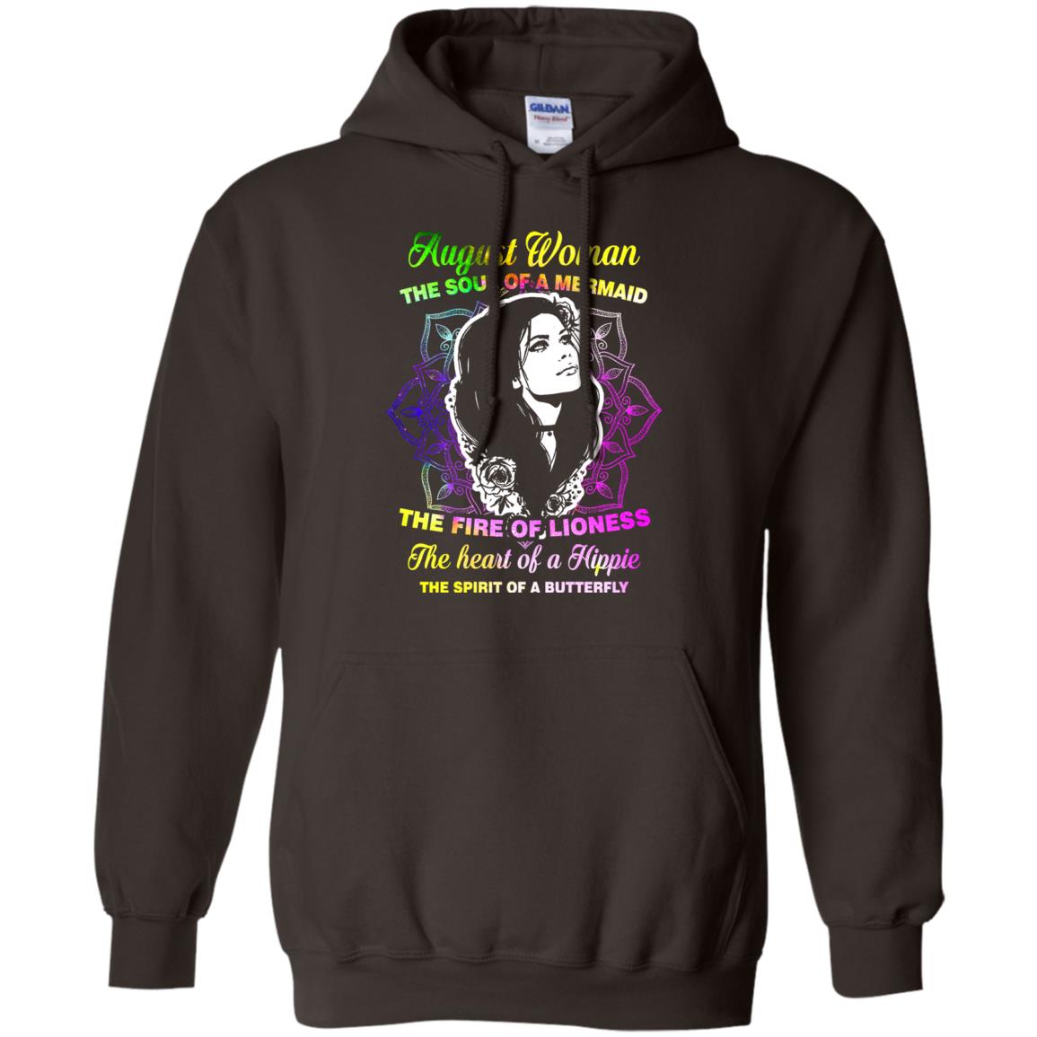 August Woman Shirt The Soul Of A Mermaid The Fire Of Lioness The Heart Of A Hippeie The Spirit Of A Butterfly Dark Chocolate