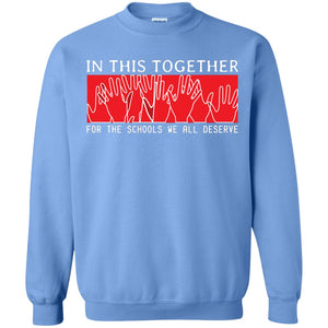 In This Together For The Schools We All Deserve Red For Education ShirtG180 Gildan Crewneck Pullover Sweatshirt 8 oz.