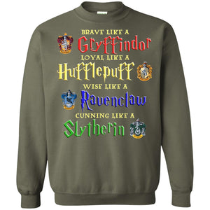 Brave Like A Gryffindor Loyal Like A Hufflepuff Harry Potter Hogwarts ShirtG180 Gildan Crewneck Pullover Sweatshirt 8 oz.