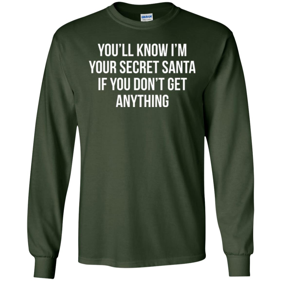 Christmas T-shirt You_ll Know I_m Your Secret Santa Forest Green
