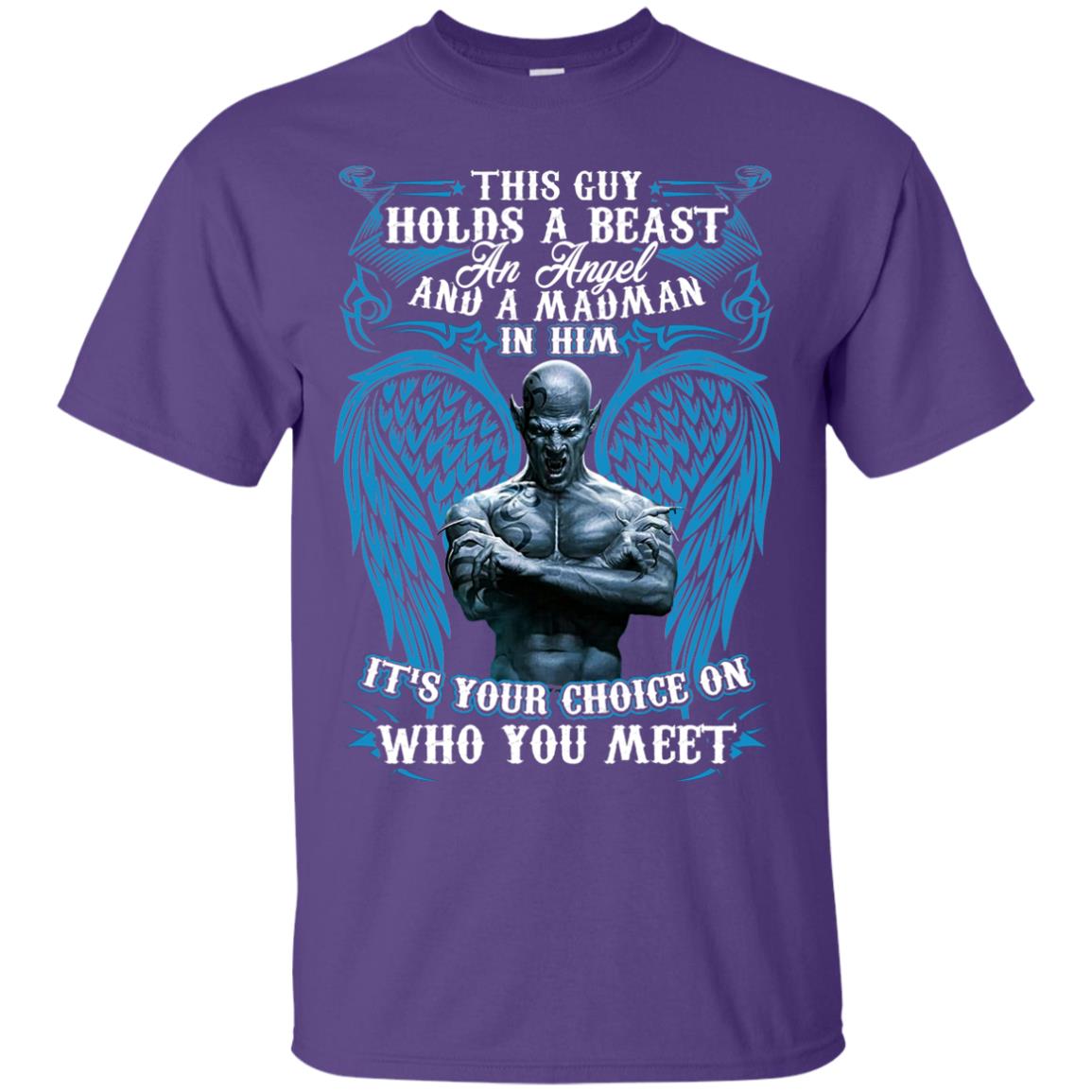 This Guy Holds A Beast An Angel And A Madman In Him Shirt Purple