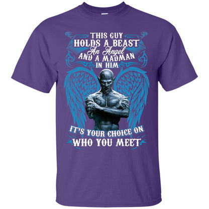 This Guy Holds A Beast An Angel And A Madman In Him Shirt Purple
