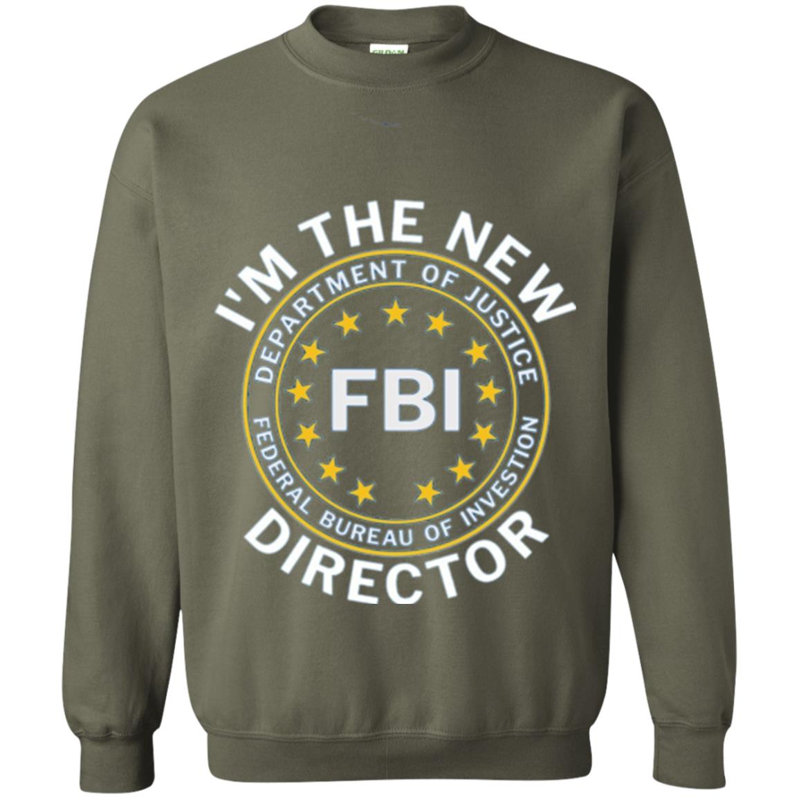 I Am The New Fbi Director With Emblem T-shirt Military Green