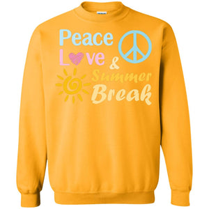Peace Love And Summer Break Shirt For Summer Vacation 2018G180 Gildan Crewneck Pullover Sweatshirt 8 oz.
