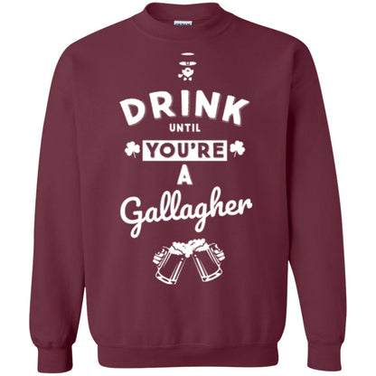 Drink Until Your're A Gallagher Saint Patrick's Day T-shirt Maroon