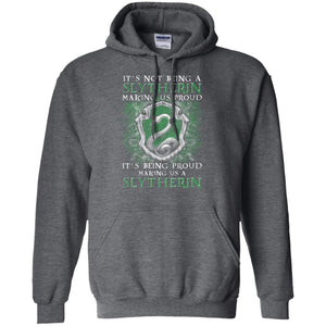 It's Not Being A Slytherin Making Us Proud Harry Potter Fan T-shirtG185 Gildan Pullover Hoodie 8 oz.