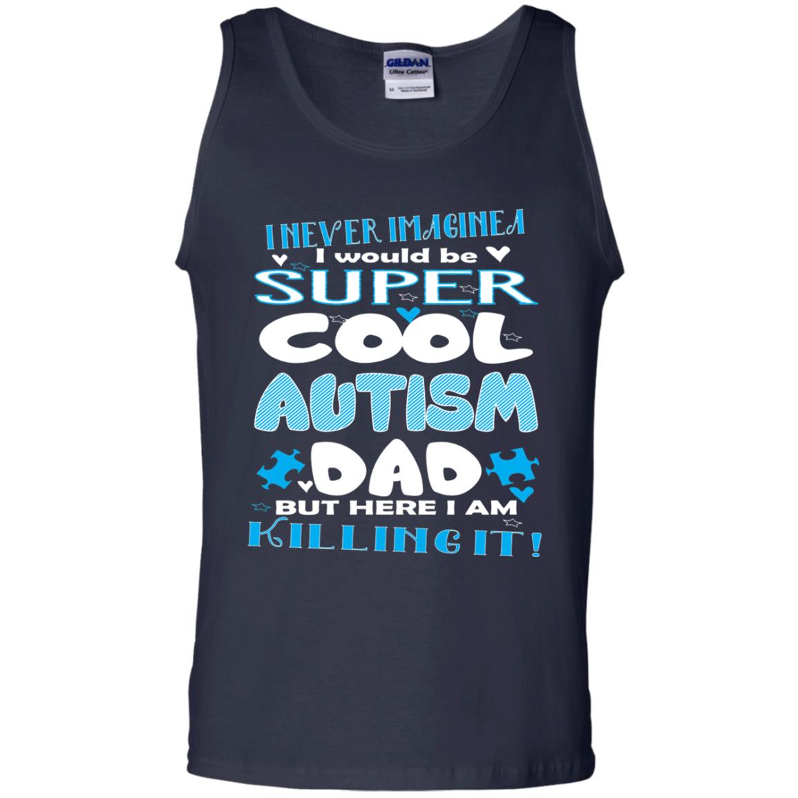 Autism Awareness Shirts I Wuold Be Super Cool Autism Dad Navy