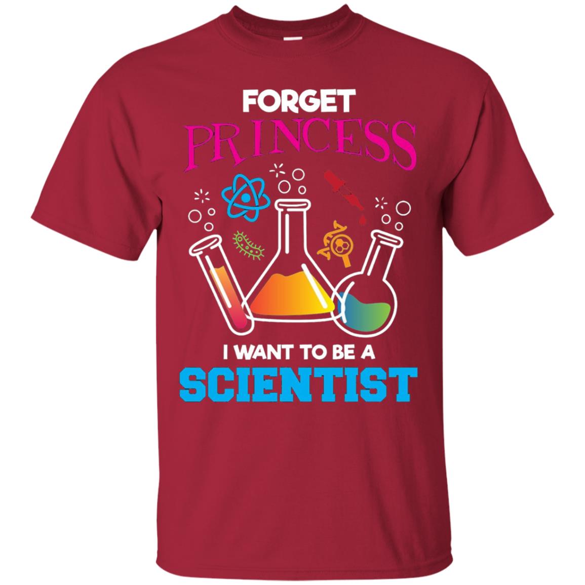 Forget Princess I Want To Be A Scientist Shirt Chemistry Cardinal