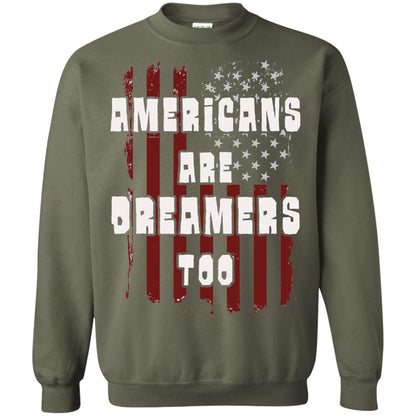Anti Trump T-shirt Americans Are Dreamers Too Patriotic Pride Military Green