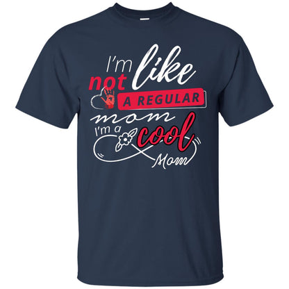 Im Not Like A Regular Mom Im A Cool Mom Shirt Navy