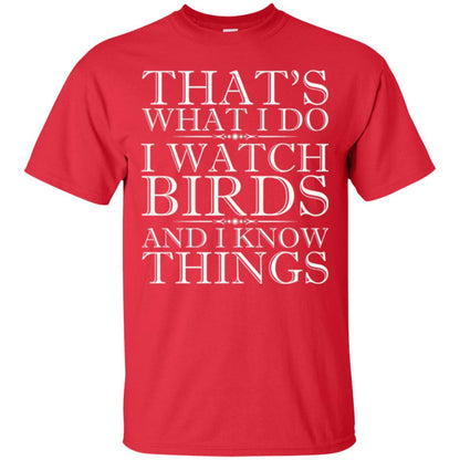 Birdwatching T-shirt That_s What I Do I Watch Birds And I Know Things Red