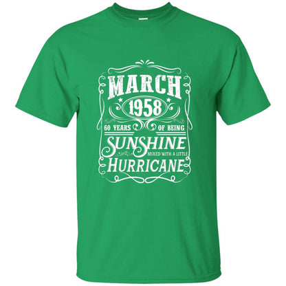 March 1958 60 Years Of Being Sunshine Mixed With A Little Hurricane 60th Birthday T-shirt Irish Green