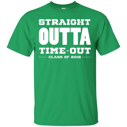 Straight Outta Time Out Class Of 2018 Graduation Shirt Irish Green