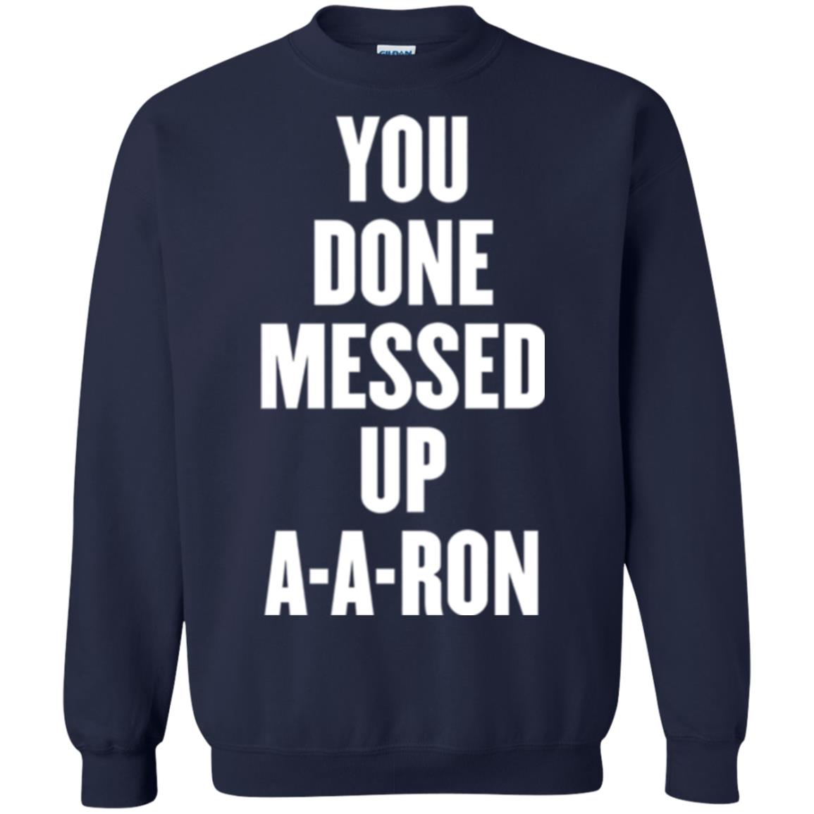 You Done Messed Up A-a-ron T-shirt Navy