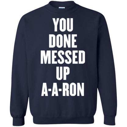 You Done Messed Up A-a-ron T-shirt Navy