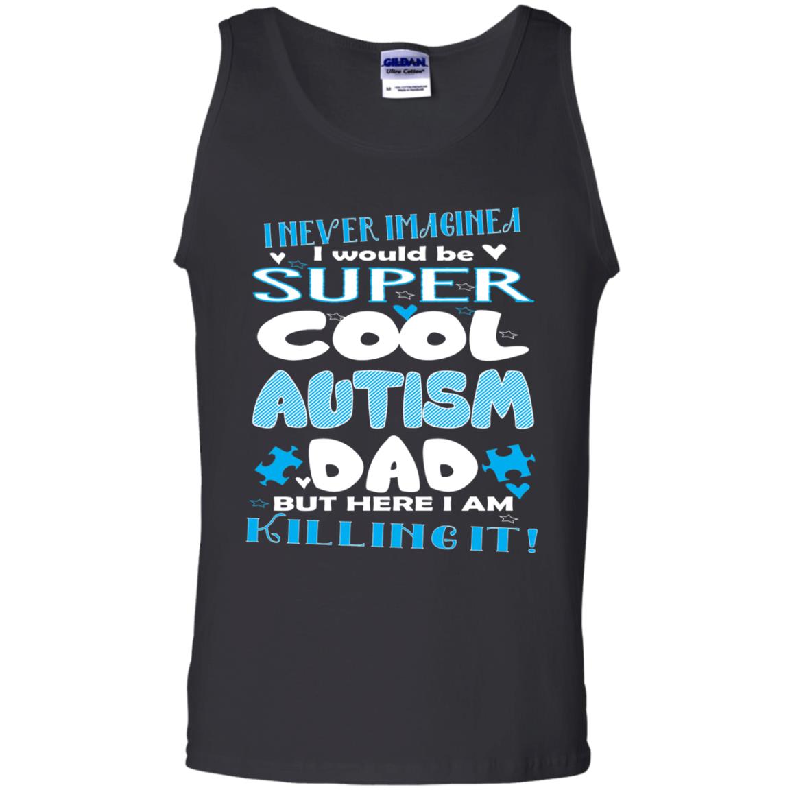 Autism Awareness Shirts I Wuold Be Super Cool Autism Dad Black