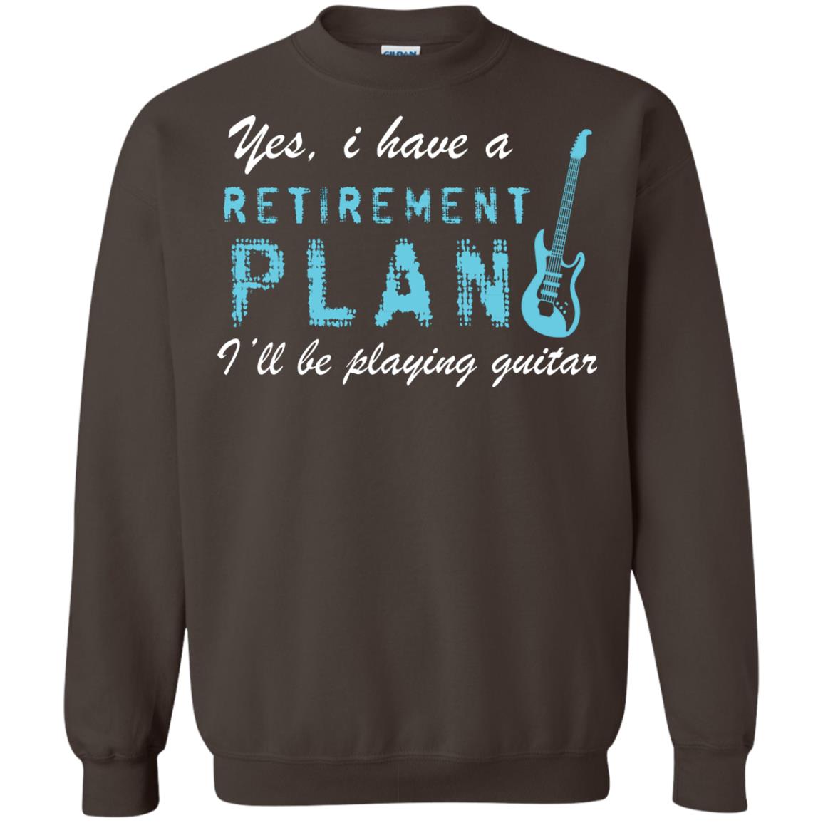 Yes I Have A Retirement Plan I’ll Be Playing Guitar Guitarist T-shirt Dark Chocolate