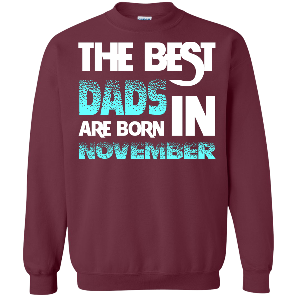 Daddy T-shirt The Best Dads Are Born In November Maroon