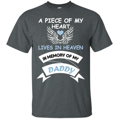 A Piece Of My Heart Lives In Heaven In Memory Of My Daddy Shirt Dark Heather