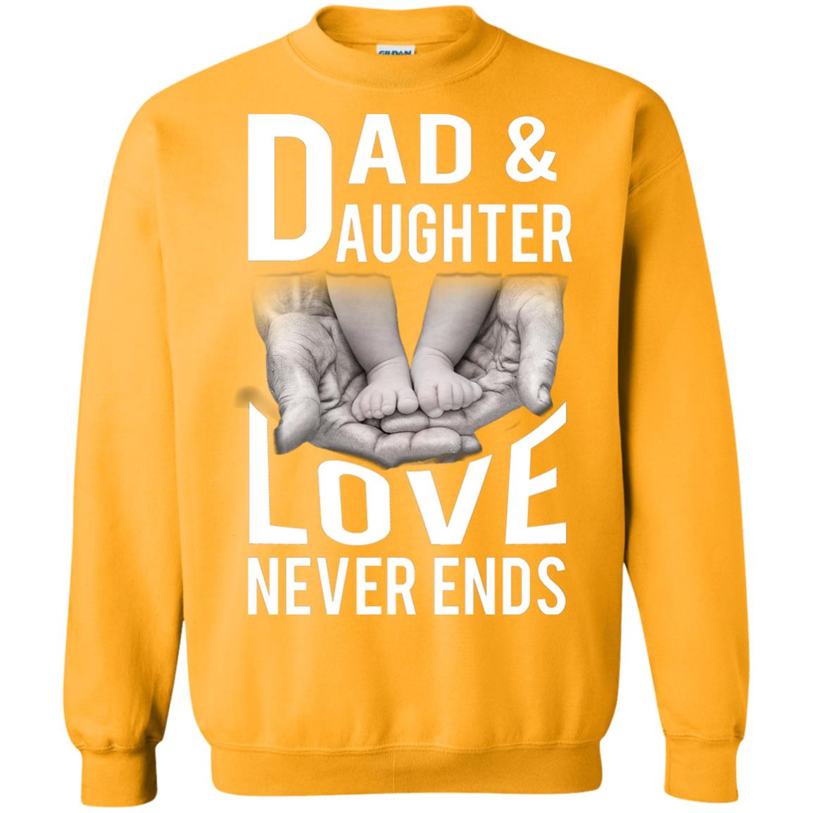 Dad And Daughter Love Never Ends Family T-shirt Gold