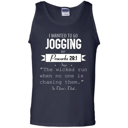 I Wanted To Go Jogging But Proverbs 281 Says The Wicked Run When No One Is Chasing Them Navy